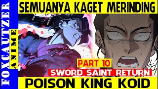 SEMUANYA PANIK POISON KING KOID  Part 10 Alur Cerita Sword Saint Return [upl. by Nahtanaj99]