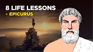 8 Life Lessons From Epicurus Epicureanism [upl. by Eadie297]