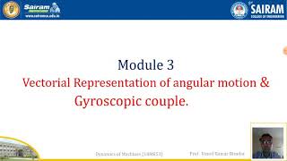 Lecture Video 8Module 3Vectorial Representation of angular motion amp Gyroscope coupleVinod Biradar [upl. by Salvador]