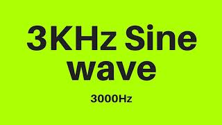 3 KHz  3000Hz Sine Wave Sound Frequency Tone [upl. by Ardnuassac]