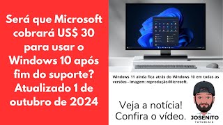 Será que Microsoft cobrará US 30 para usar o Windows 10 após fim do suporte [upl. by Agee]