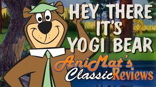 Hey There It’s Yogi Bear  AniMat’s Classic Reviews [upl. by Nodlew353]