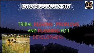 PROBLEMS OF TRIBAL REGIONS AND PLANNING FOR DEVELOPMENT [upl. by Zashin]