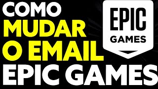 Como Mudar o Email da Conta Epic Games Rápido e Fácil [upl. by Winola]