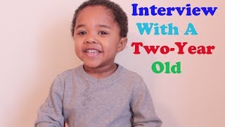 Interview With a TwoYear Old [upl. by Delija583]