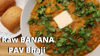 RAW BANANA PAV BHAJI RECIPE  STREET FOOD INDIA  By Savory Icon [upl. by Jueta]