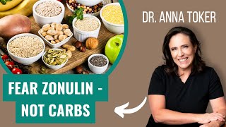 Fear Zonulin  Not Carbs [upl. by Brosy]