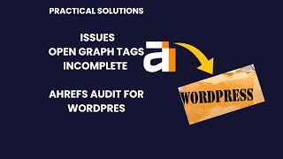 Issues  Open Graph tags incomplete  Ahrefs Audit Wordpress Website [upl. by Nrek]