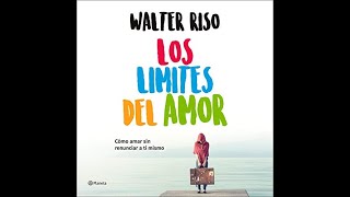 Los límites del amor Audiolibro de Walter Riso [upl. by Seiuqram355]