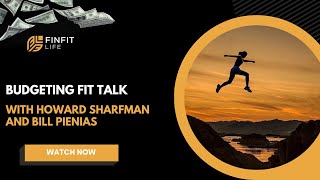 Budgeting Fit Talk with Howard Sharfman and Bill Pienias [upl. by Furr]