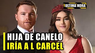 POLEMICA HIJA DE CANELO ALVAREZ CASI A LA CARCEL POR ESTO [upl. by Quintie]