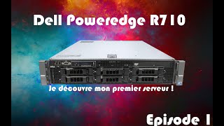 Mon premier serveur   Dell Poweredge R710  Episode 1 [upl. by Tena]