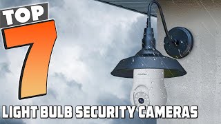 Top 7 Light Bulb Security Cameras for Ultimate Home Safety [upl. by Leiuqeze]