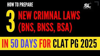 How to prepare BNS BNSS and BSA for CLAT PG 2025 in 50 Days  CLAT PG CLAT LLM 2025  CLAT PG 2025 [upl. by Ynahirb]