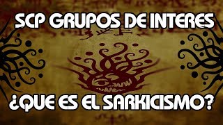 SCP HISTORIAS ¿Que es el sarkicismo 1 ESPAÑOL LATINO [upl. by Setiram]