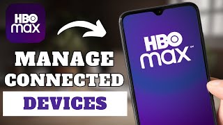 How To Manage All Connected Devices To HBO Max Account [upl. by Cai]