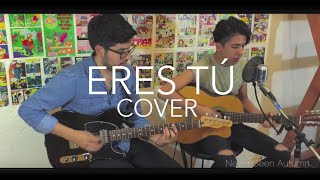 Eres Tú Carla Morrison Cover por Never Seen Autumn [upl. by Yllet]