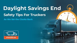 Daylight Savings End 3 Safety Tips for Truckers [upl. by Shererd]