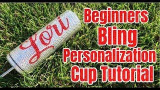 Beginners Bling Personalization Cup Tutorial [upl. by Einner]