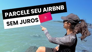 Como PARCELAR o Airbnb em até 10x SEM JUROS [upl. by Simona]