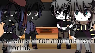 Parents Error and ink reacts to errorinkсами меме ссылки в описании [upl. by Stroup]