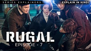 RUGAL Episode  7  Korean Series  Explained in Hindi  korean drama explained [upl. by Kast853]