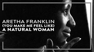 Aretha Franklin  You Make Me Feel Like A Natural Woman Official Lyric Video [upl. by Erdnaet281]