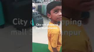 City cart shopping mall Shahjahanpur newnaat naat [upl. by Other570]