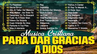 Musica Cristiana Para Sentir La Presencia de Dios 🙏 Hermosas Alabanzas Cristianas De Adoracion [upl. by Whipple978]