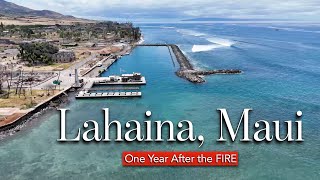 Lahaina FIRE  One YEAR Anniversary  New DRONE Tour [upl. by Naples]