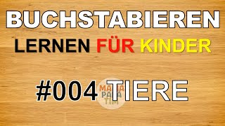 Buchstabieren Lernen für Kinder 004 Tiere  einfach buchstabieren lernen deutsch ABC Lernvideo [upl. by Celisse]