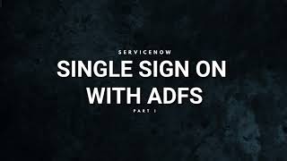 Single Sign On with ADFS Part 1 [upl. by Anceline]