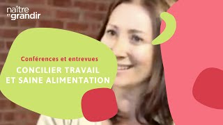 Concilier travail et saine alimentation  Conférences et entrevues [upl. by Aneloaup]