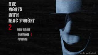 five night at with mac tonight 2 menu music [upl. by Thissa]