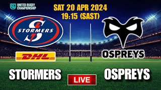 DHL STORMERS vs OSPREYS  United Rugby Championship  Live score [upl. by Audra]