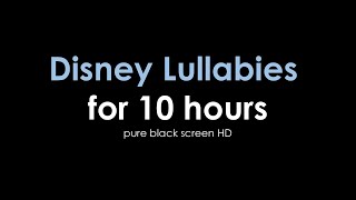 Peaceful Disney Lullabies for 10 Hours  Pure Black Screen HD [upl. by Zampino654]