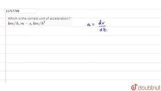 Which is the correct unit of acceleration  kmh  ms  kmh2 [upl. by Enelym899]