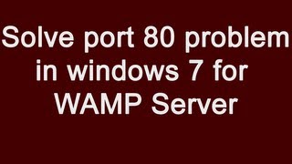 How to solve your port 80 is actually used by Microsoft HTTPAPI20 server on Windows 7 WAMP [upl. by Anaert]