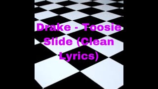 Drake  Toosie Slide Clean Lyrics [upl. by Gniy]