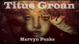 TITUS GROAN BY MERVYN PEAKE CHAPTER 69 THE EARLING 👑🌨 [upl. by Jaunita449]