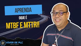 APRENDA oque é MTBF e MTTR  VIVER DE PLC [upl. by Johppah]