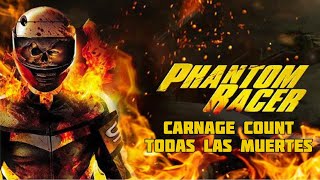 Phantom Racer 2009  Carnage CountTodas Las Muertes [upl. by Gilbertson]