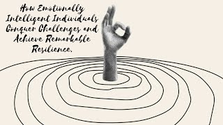 Emotionally Intelligents 2 Mental Strategies to Overcome Adversity and Become Remarkably Resilient [upl. by Rednaeel]