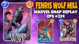 Marvel Snap Replay Episode 324  Fenris Wolf amp Mill Deck [upl. by Aittam285]