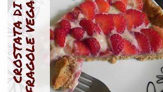 CROSTATA di Fragole VEGANA e LIGHT con Pasta FROLLA di Marco Bianchi [upl. by Eicyak159]