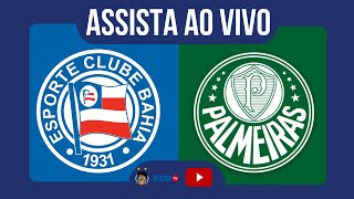 BAHIA X PALMEIRAS AO VIVO  TRANSMISSÃO BRASILEIRÃO 2024 [upl. by Maybelle]