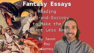 Reading SwordandSorcery to Make the Present Less Real  Escape and Dereification [upl. by Marcia758]