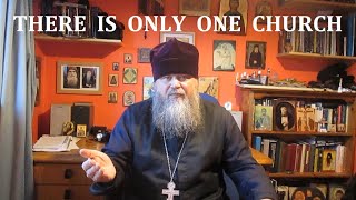 THERE IS ONLY ONE CHURCH  WHY ORTHODOXY [upl. by Redan]