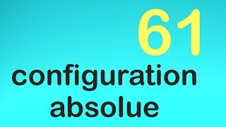 61Configuration absoue [upl. by Barrie]