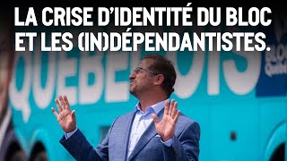 La crise d’identité du Bloc et les indépendantistes [upl. by Zeba]